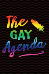 The Gay Agenda: Gag Gift for Gay and Lesbian Notebook - LGBT Gag Gifts - Funny Gay Pride Gag Gifts for Men or Women