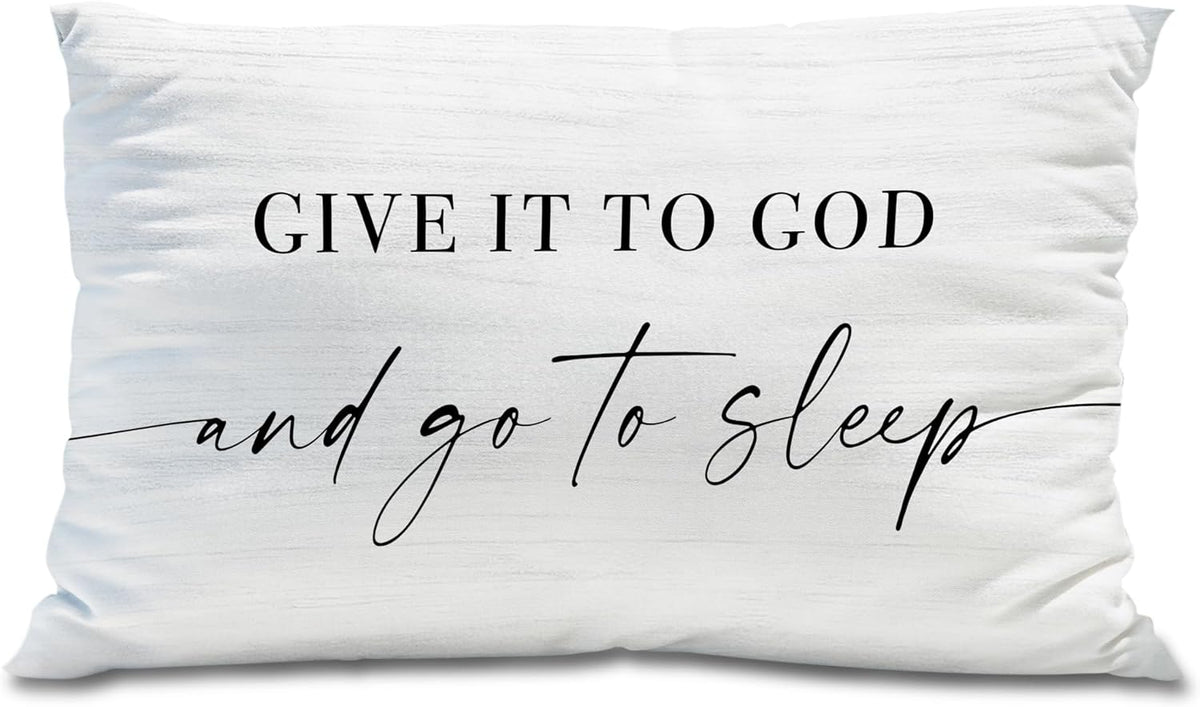 Give It to God and Go to Sleep, Decorative Pillows Covers for Bed, Throw Pillows Cover for Bed